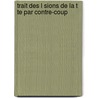 Trait Des L Sions De La T Te Par Contre-Coup door Jean M. Touche