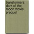 Transformers: Dark of the Moon Movie Prequel