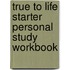 True To Life Starter Personal Study Workbook
