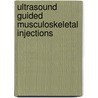 Ultrasound Guided Musculoskeletal Injections by Patrick Astourian
