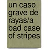 Un Caso Grave De Rayas/a Bad Case Of Stripes by David Shannon