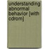 Understanding Abnormal Behavior [with Cdrom]