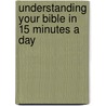 Understanding Your Bible In 15 Minutes A Day door Daryl Aaron