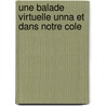 Une Balade Virtuelle Unna Et Dans Notre Cole by Matthias Loeding
