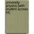 University Physics [With Student Access Kit]