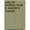 Urdu For Children, Book Ii, Teacher's Manual by Sajida Sultana Alvi