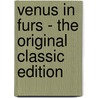 Venus In Furs - The Original Classic Edition door Leopold Von Sacher-Masoch