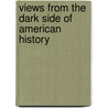Views from the Dark Side of American History door Michael Fellman