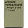 Wabanaki Homeland and the New State of Maine door Joseph Treat