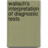 Wallach's Interpretation Of Diagnostic Tests by Mary Williamson