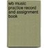 Wb Music Practice Record and Assignment Book