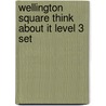 Wellington Square Think About It Level 3 Set door Authors Various