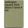 Wellington Square Think About It Level 4 Set door Authors Various