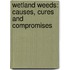 Wetland Weeds: Causes, Cures And Compromises