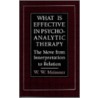 What Is Effective In Psychoanalytic Therapy? door William W. Meissner