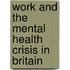 Work And The Mental Health Crisis In Britain