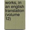 Works, In An English Translation (Volume 12) door Anatole France