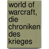World Of Warcraft, Die Chroniken Des Krieges door Christie Golden