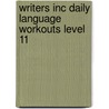 Writers Inc Daily Language Workouts Level 11 door Pattrick Sebranek