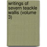 Writings Of Severn Teackle Wallis (Volume 3) door Wallis
