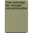 Ziele und Wege der heutigen Naturphilosophie
