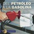 del Petroleo a la Gasolina = From Oil to Gas