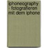 iPhoneography - Fotografieren mit dem iPhone