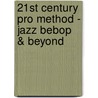 21St Century Pro Method - Jazz Bebop & Beyond door Doug Munro