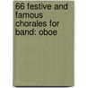 66 Festive And Famous Chorales For Band: Oboe door Frank Erickson