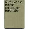 66 Festive And Famous Chorales For Band: Tuba door Frank Erickson