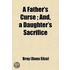A Father's Curse; And, A Daughter's Sacrifice