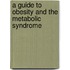 A Guide To Obesity And The Metabolic Syndrome