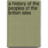 A History Of The Peoples Of The British Isles