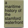A Maritime History of the Stamford Waterfront by Karen Jewell