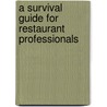 A Survival Guide For Restaurant Professionals door Levine/Gelb