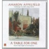 A Table For One: Under The Light Of Jerusalem by Aharon Appelfeld
