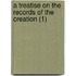 A Treatise On The Records Of The Creation (1)