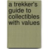 A Trekker's Guide to Collectibles with Values by Jeffrey B. Snyder