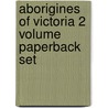 Aborigines Of Victoria 2 Volume Paperback Set door Robert Brough Smyth