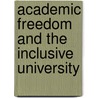 Academic Freedom And The Inclusive University door Tom Pocklington