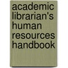 Academic Librarian's Human Resources Handbook by David A. Baldwin