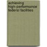 Achieving High-Performance Federal Facilities