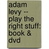 Adam Levy -- Play The Right Stuff: Book & Dvd door Adam Levy