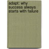 Adapt: Why Success Always Starts With Failure by Tim Harford