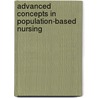 Advanced Concepts In Population-Based Nursing by Ann L. Curley