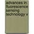 Advances In Fluorescence Sensing Technology V