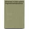 Advances In Solar System Magnetohydrodynamics by Eric R. Priest