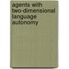 Agents With Two-Dimensional Language Autonomy by Chithralekha Thanasekaran