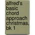 Alfred's Basic Chord Approach Christmas, Bk 1