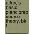 Alfred's Basic Piano Prep Course Theory, Bk F